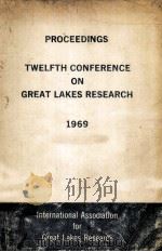 PROCEEDINGS TWELFTH CONFERENCE ON GREAT LAKES RESEARCH   1969  PDF电子版封面     