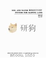 SOIL AND WATER MANAGEMENT SYSTEMS FOR SLOPING LAND   1977  PDF电子版封面     