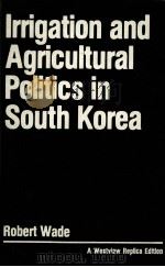 IRRIGATION AND AGRICULTURAL POLITICS IN SOUTH KOREA（1982 PDF版）