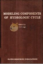 MODELING COMPONENTS OF HYDROLOGIC CYCLE   1982  PDF电子版封面  0918334462   