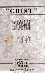 Grist A Selection of Articles on Specialized and General Dental Practice   1931  PDF电子版封面     