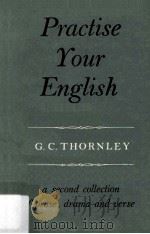 Practise Your English   1958  PDF电子版封面  0582521777   