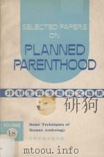 Selected Papers on Planned Parenthood Volume 18 Some Techniques of Human Andrology（1980 PDF版）