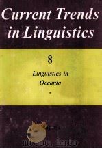 Current Trends in Linguistics Volume 8 Linguistics in Oceania 1   1971  PDF电子版封面    Thomas A.Sebeok 