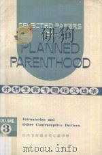 Selected Papers on Planned Parenthood Volume 3 Intrauterine & Other Contraceptive Devices（1975 PDF版）
