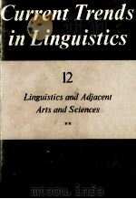 Current Trends in Linguistics Volume 12 Linguistics and Adjacent Arts and Sciences 2（1974 PDF版）