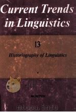 Current Trends in Linguistics Volume 13 Historiography of Linguistics 1（1975 PDF版）