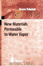 New Materials Permeable to Water Vapor With 106 Figures   1999  PDF电子版封面    Harro Traubel 
