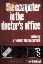 THE COMPUTER IN THE DOCTOR'S OFFICE   1980  PDF电子版封面  0444860517   