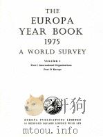 THE EUROPA YEAR BOOK 1975 A WORLD SURVEY VOLUME I PART I INTERNAITONAL ORGANIZATIONS PART II EUROPE（1975 PDF版）