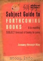 SUBJECT GUIDE TO FORTHCOMING BOOKS R A BI-MONTHLY SUBJECT FORECAST OF BOOKS TO COME JANUARY 1983 VOL   1983  PDF电子版封面     