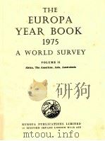 THE EUROPA YEAR BOOK 1975 A WORLD SURVEY VOLUME II   1975  PDF电子版封面  0900362804   