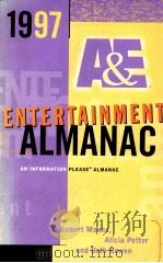 THE 1997 A & E R ENTERTAINMENT ALMANAC AN INFORMATION PLEASE R ALMANAC A WORKING MEDIA BOOK   1996  PDF电子版封面  0395828554   