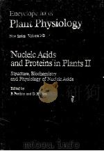 ENCYCOLPEDIA OF PLANT PHYSIOLOGY NEW SERIES VOLUME 14B NUCLEIX ACIDS AND PROTEINS IN PLANTS II     PDF电子版封面    B.PARTHIER AND D.BOULTER 