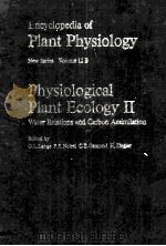 ENCYCLOPEDIA OF PLANT PHYSIOLOGY NEW SERIES VOLUME 12B PHYSIOLOGICAL PLANT ECOLOGY II（ PDF版）