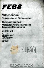 MITOCHONDRIA:BIOGENESIS AND BIOENERGETICS BIOMEMBRANES:MOLECULAR ARRANGEMENTS AND TRANSPORT MECHANIS（ PDF版）