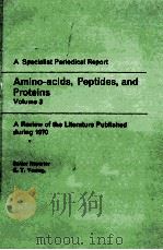 A SPECIALIST PERIODICAL REPORT AMINO-ACIDS PEPTIDES AND PROTEINS VOLUME 3     PDF电子版封面    G.T.YOUNG 