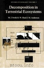 STUDIES IN ECOLOGY VOLUME 5 DECOMPOSITION IN TERRESTRIAL ECOSYSTEMS     PDF电子版封面    M.J.SWIFT O.W.HEAL J.M.ANDERSO 