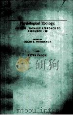 PHYSIOLOGICAL ECOLOGY:AN EVOLUTIONARY APPROACH TO RESOURCE USE（ PDF版）