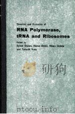GENETICS AND EVOLUTION OF RNA POLYMERASE TRNA AND RIBOSOMES     PDF电子版封面     