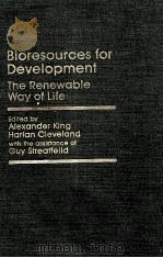 BIORESOURCES FOR BEVELOPMENT THE RENEWABLE WAY OF LIFE     PDF电子版封面     