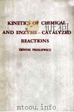KINETICS OF CHEMICAL AND ENZYME-CATALZED REACTIONS     PDF电子版封面     