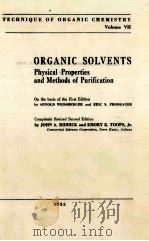 TECHNIQUE OF ORGANIC CHEMISTRY VOLUME VII ORGANIC SOLVENTS     PDF电子版封面     