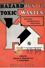 HAZARDOUS AND TOXIC WASTES:TECHNOLOGY MANAGEMENT AND HEALTH EFFECTS     PDF电子版封面     