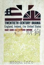 TWENTIETH CENTURY DRAMA:ENGLAND IRELAND THE UNITED STATES     PDF电子版封面    BERNARD F.DUKORE 