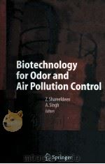 BIOTECHNOLOGY FOR ODOR AND AIR POLLUTION CONTROL     PDF电子版封面    Z.SHAREEFDEEN 