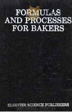 FORMULAS AND PROCESSES FOR BAKERS     PDF电子版封面    SAMUEL A.MATZ 