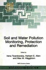 SOIL AND WATER POLLUTION MONITORING PROTECTION AND REMEDIATION     PDF电子版封面    HERBERT E.ALLEN 