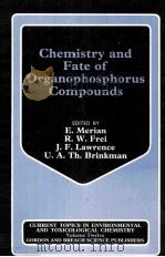 CHEMISTRY AND FATE OF ORGANOPHOSPHORUS COMPOUNDS     PDF电子版封面    E.MERIAN 