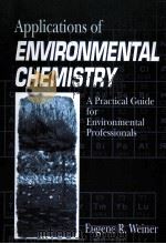 APPLICATIONS OF ENVIRONMENTAL CHEMISTRY A PRACTICAL GUIDE FOR ENVIRONMENTAL PROFESSIONALS（ PDF版）