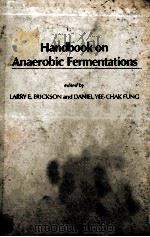 HANDBOOK ON AVAEROBIC FERMENTATIONS     PDF电子版封面    LARRY E.ERICKSON AND DANLEL YE 
