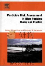 PESTICIDE RISK ASSESSMENT IN RICE PADDIES THEORY AND PRACTICE     PDF电子版封面    DIMITRIOS G.KARPOUZAS 