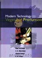 MODERN TECHNOLOGY ON VEGETABLE PRODUCTION     PDF电子版封面    A.K.BHARDWAJ 