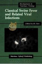 CLASSICAL SWINE FEVER AND RELATED VIRAL INFECTIONS     PDF电子版封面    B.LIESS 
