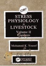 STRESS PHYSIOLOGY IN LIVESTOCK VOLUME II     PDF电子版封面    MOHAMED K.YOUSEF 