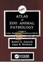 ATLAS OF ZOO ANIMAL PATHOLOGY VOLUME II     PDF电子版封面    ROBERT E.SCHMIDT 