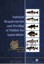 NUTRIENT REQUIREMENTS AND FEEDING OF FINFISH FOR AQUACULTURE     PDF电子版封面    CARL D.WEBSTER 