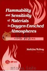 FLAMMABILITY AND SENSITIVITY OF MATERIALS IN OXYGEN-ENRICHED ATMOSPHERES:FIFTH VOLUME（ PDF版）