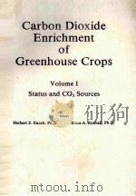 CARBON DIOXIDE ENRICHMENT OF GREENHOUSE CROPS VOLUME I     PDF电子版封面    HERBERT Z.ENOCH 