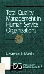 TOTAL QUALITY MANAGEMENT IN HUMAN SERVICE ORGANIZATION   1993  PDF电子版封面  0803949499   