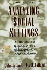 ANALYZING SOCIAL SETTINGS THIRD EDITION   1995  PDF电子版封面  9780534247805   