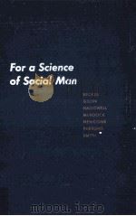 FOR A SCIENCE OF SOCIAL MAN（1961 PDF版）