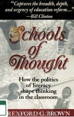 SCHOOLS OF THOUGHT HOW THE POLITICS OF LITERACY SHAPE THINKING IN THE CLASSROOM   1991  PDF电子版封面     