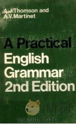A Practical English Grammar Second Edition   1969  PDF电子版封面    A.J.Thomson and A.V.Martinet 