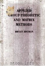 Applied Group-Theoretic and Matrix Methods   1955  PDF电子版封面    Bryan Higman 
