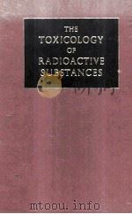 THE TOXICOLOGY OF RADIOACTIVE SUBSTANCES VOLUME 2   1963  PDF电子版封面     